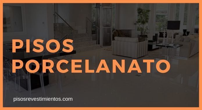 tipos pisos de porcelanato